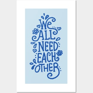 We all need each other Posters and Art